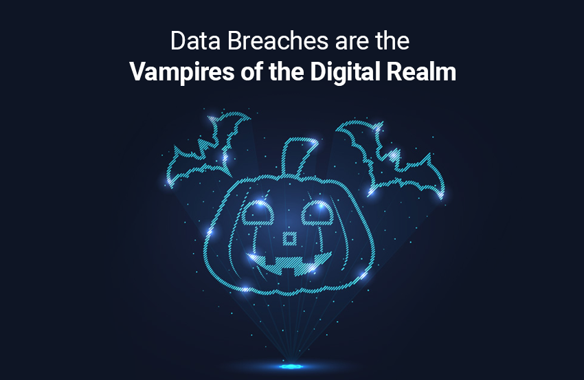 Vampire Data: How a Data Breach of Your Personal Information Can Come Back to Bite You